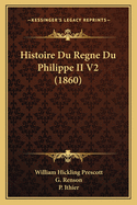 Histoire Du Regne Du Philippe II V2 (1860)