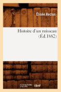 Histoire d'Un Ruisseau, (d.1882)