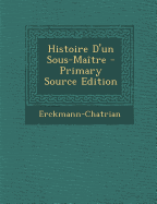 Histoire D'Un Sous-Maitre