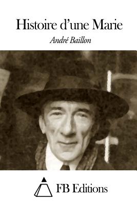 Histoire d'une Marie - Fb Editions (Editor), and Baillon, Andre