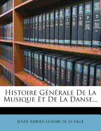 Histoire Gnrale De La Musique Et De La Danse...