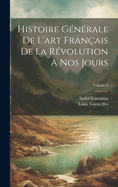 Histoire gnrale de l'art franais de la Rvolution  nos jours; Volume 3
