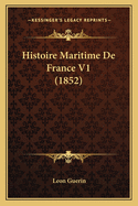 Histoire Maritime De France V1 (1852)