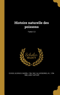 Histoire Naturelle Des Poissons; Tome T.3