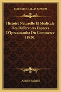 Histoire Naturelle Et Medicale Des Differentes Especes D'Ipecacuanha Du Commerce (1820)