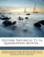 Histoire Naturelle: T.1-14: Quadrupdes (buffon...