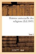 Histoire Universelle Des Religions Tome 2