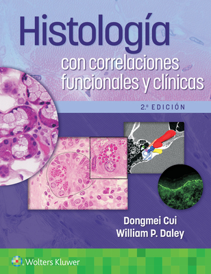 Histologia Con Correlaciones Funcionales y Clinicas - Cui, Dongmei, Hon., MD, PhD