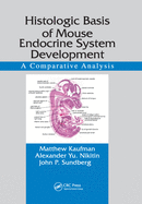 Histologic Basis of Mouse Endocrine System Development: A Comparative Analysis