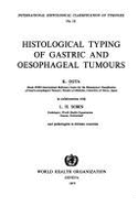 Histological Typing of Gastric and Oesophageal Tumours