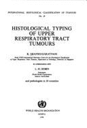 Histological Typing of Upper Respiratory Tract Tumours