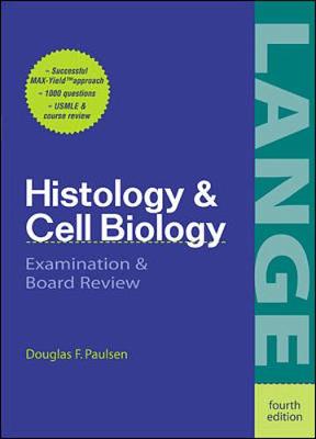 Histology and Cell Biology: Examination and Board Review - Paulsen, Douglas F, Professor, and Paulsen Douglas