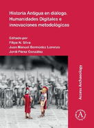 Historia Antigua en dilogo. Humanidades Digitales e innovaciones metodolgicas