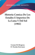Historia Comica de Los Estados E Imperios de La Luna y del Sol (1902)