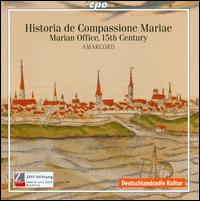 Historia de Compassione Mariae: Marian Office, 15th Century - Amarcord