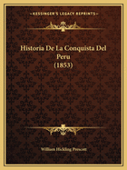 Historia de La Conquista del Peru (1853)