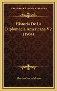 Historia de La Diplomacia Americana V2 (1904)