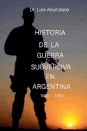 HISTORIA DE LA GUERRA SUBVERSIVA EN ARGENTINA - 1930 a 1983