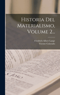 Historia del Materialismo, Volume 2...