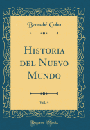 Historia del Nuevo Mundo, Vol. 4 (Classic Reprint)