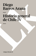 Historia General de Chile IV