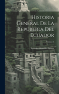 Historia General de la Repblica del Ecuador; Volume 5