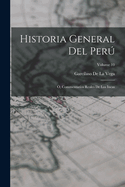 Historia General Del Per: ?, Commentarios Reales De Los Incas; Volume 10