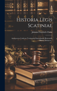 Historia Legis Scatiniae: Antiqvorvm Codicvm Testimoniis Emendandis Illvstrandis Passim Distincta...