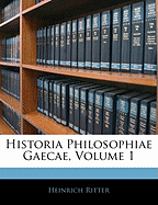 Historia Philosophiae Gaecae, Volume 1