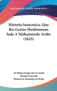 Historia Saracenica, Qua Res Gestae Muslimorum Inde a Muhammede Arabe (1625)