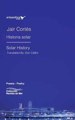 Historia solar / Solar History - Cellini, Don (Translated by), and Corts, Jair