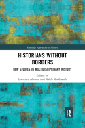 Historians Without Borders: New Studies in Multidisciplinary History