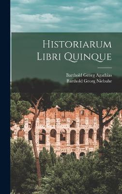 Historiarum Libri Quinque - Niebuhr, Barthold Georg, and Agathias, Barthold Georg