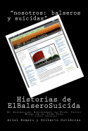 Historias de El Balsero Suicida: El Surrealismo Subterrneo de Fidel Castro, Bomba en el Cine Yara y otros relatos