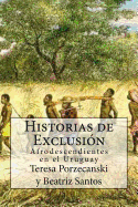 Historias de Exclusi?n.: Afrodescendientes en el Uruguay