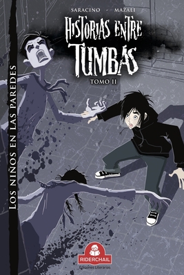 HISTORIAS ENTRE TUMBAS tomo II: los nios en las paredes - Mazali, Gustavo Ariel (Illustrator), and Saracino, Luciano