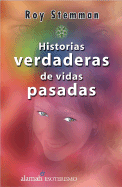 Historias Verdaderas de Vidas Pasadas
