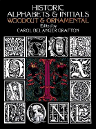 Historic Alphabets and Initials: Woodcut and Ornamental