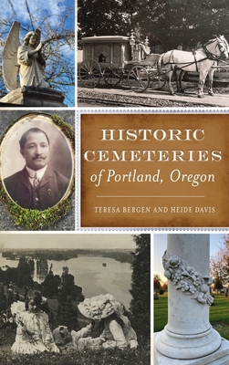 Historic Cemeteries of Portland, Oregon - Bergen, Teresa, and Davis, Heide