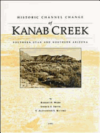 Historic Channel Change of Kanab Creek, Southern Utah and Northern Arizona, 1991