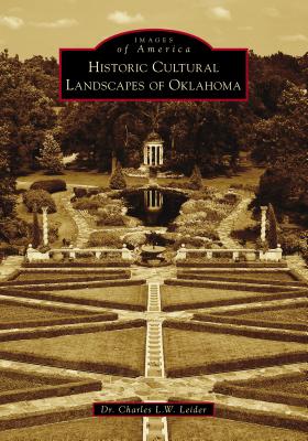 Historic Cultural Landscapes of Oklahoma - Leider, Dr.