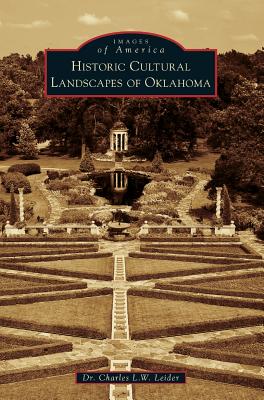 Historic Cultural Landscapes of Oklahoma - Leider, Dr.