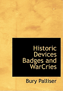 Historic Devices Badges and Warcries