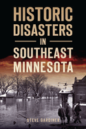 Historic Disasters in Southeast Minnesota