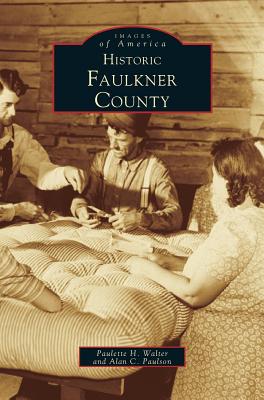 Historic Faulkner County - Walter, Paulette, and Walker, Lawrie, and Paulson