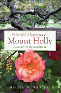 Historic Gardens of Mount Holly:: A Legacy of the Landscape