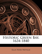 Historic Green Bay. 1634-1840