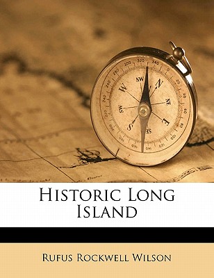 Historic Long Island - Wilson, Rufus Rockwell