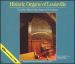 Historic Organs of Louisville - Ann Colbert-Wade (organ); Boyd Jones (organ); Bruce Stevens (organ); David Lang (organ); F. Anthony Thurman (organ);...