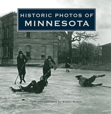 Historic Photos of Minnesota - Marks, Susan (Text by)